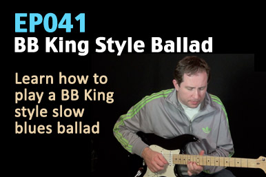 BB King Ballad Guitar Lesson - Slow Blues In The Key Of C - EP041