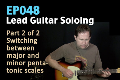 Part 2 of 2 – Lead Guitar Lesson for “Jam in D” – EP048