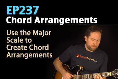 How To Create Chord Arrangements Using The Major Scale - EP237