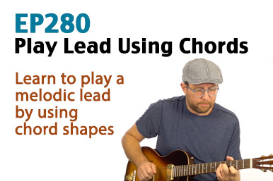 Use chords to create a slow and melodic lead - Guitar Lesson EP280