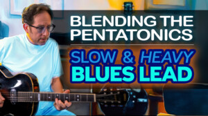 blending the major and minor pentatonic scales on guitar